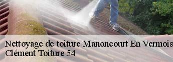 Nettoyage de toiture  manoncourt-en-vermois-54210 Clément Toiture 54
