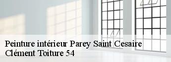 Peinture intérieur  parey-saint-cesaire-54330 Clément Toiture 54