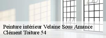 Peinture intérieur  velaine-sous-amance-54280 Clément Toiture 54